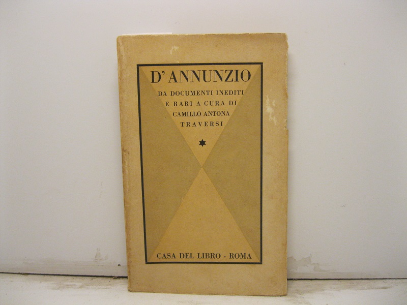 D'Annunzio nella vita e nelle opere. (Documenti inediti e rari). Vol. I (unico pubblicato).